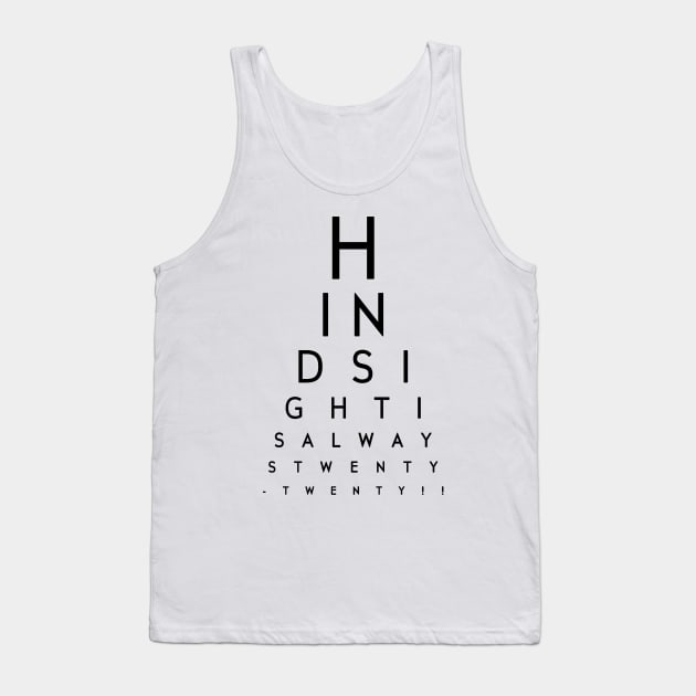 Hindsight Eye Chart Tank Top by MarbleCloud
